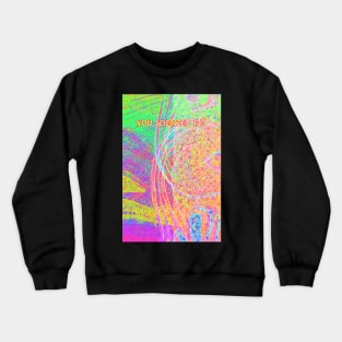 YOU SCIENCED IT! CARD Crewneck Sweatshirt